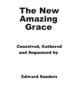 The New Amazing Grace Conceived, Gathered and Sequenced by