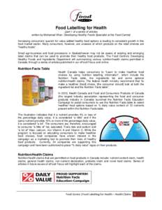 Food Labelling for Health {part 1 of a series of articles written by Mohamed Khan, Developing Healthy Foods Specialist at the Food Centre} Increasing consumers’ quench for value added healthy food options is leading to