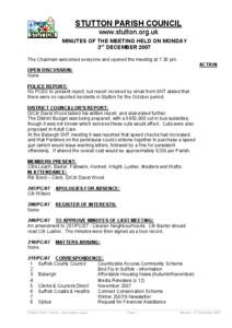 STUTTON PARISH COUNCIL www.stutton.org.uk MINUTES OF THE MEETING HELD ON MONDAY 3rd DECEMBER 2007 The Chairman welcomed everyone and opened the meeting at 7.30 pm. ACTION
