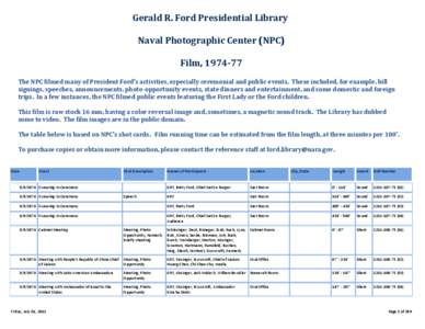 Gerald R. Ford Presidential Library Naval Photographic Center (NPC) Film, [removed]The NPC filmed many of President Ford’s activities, especially ceremonial and public events. These included, for example, bill signings,