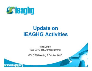 Microsoft PowerPoint - IEAGHG Update to CSLF TG Oct 2010_v2.ppt [Compatibility Mode]