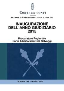 SEZIONE GIURISDIZIONALE PER IL MOLISE  INAUGURAZIONE DELL’ANNO GIUDIZIARIO 2015 Procuratore Regionale