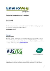 EnviroVeg Program Rules and Procedures  (Version 1.2) The following document outlines key rules and procedures relating to the EnviroVeg Program and the membership levels available to vegetable growers.