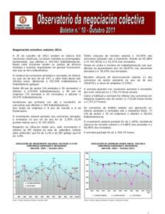 Negociación colectiva outubro[removed]A 15 de outubro de 2011 existen en Galicia 831 convenios colectivos, xa sexan vixentes ou prorrogados tacitamente, que afectan a[removed]traballadores/as. Neste total inclúense tamé