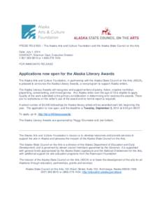 PRESS RELEASE – The Alaska Arts and Culture Foundation and the Alaska State Council on the Arts Date: July 1, 2014 CONTACT: Shannon Daut, Executive Director[removed]or[removed]FOR IMMEDIATE RELEASE