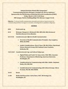 National Nutrition Month Mini-Symposium* “Communicating Nutrition Messages: Strategies for Diverse Audiences” Sponsored by the NIH Division of Nutrition Research Coordination (DNRC) Friday, March 4, 2011 8:30-Noon NI