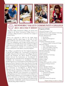 Kennebec Valley Community College[removed]fact sheet Kennebec Valley Community College, one of the seven colleges in the Maine Community College System, is a commuter college located on a sixty-four acre campus in