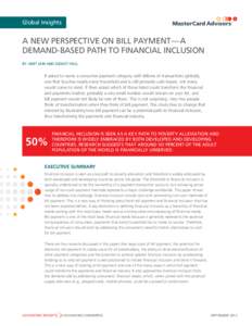Global Insights  A New Perspective on Bill Payment—A Demand-Based Path to Financial Inclusion By Amit Jain and Gidget Hall