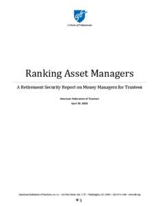 Ranking Asset Managers A Retirement Security Report on Money Managers for Trustees American Federation of Teachers April 19, 2013  “For the fourth consecutive year, most hedge funds failed to beat the market [emphasis
