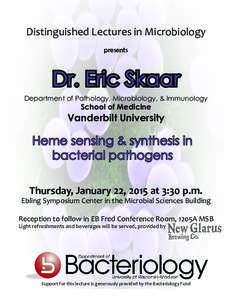 Distinguished Lectures in Microbiology presents Dr. Eric Skaar Department of Pathology, Microbiology, & Immunology