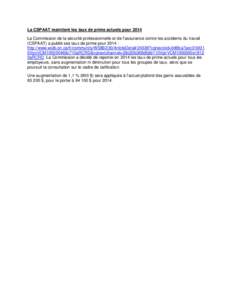 La CSPAAT maintient les taux de prime actuels pour 2014 La Commission de la sécurité professionnelle et de l’assurance contre les accidents du travail (CSPAAT) a publié ses taux de prime pour 2014 : http://www.wsib.