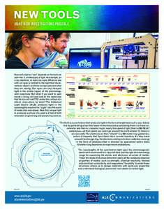 NEW TOOLS MAKE NEW INVESTIGATIONS POSSIBLE How and what we “see” depends on the tools we use—be it a telescope, a light microscope, an x-ray machine, or even our eyes. What we see