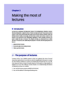 Chapter 2  Making the most of lectures Introduction Lectures are a prominent and important feature of all undergraduate chemistry courses,