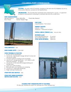 COLUMBIA PORT COMMISSION LOCATION – Six miles north of Columbia, Louisiana on the west side of LA Highway 165 and 25 miles south of Monroe, Louisiana on the Ouachita River. ORGANIZATION – The Columbia Port Commission