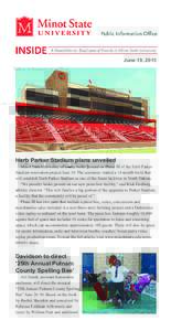 June 19, 2013  Herb Parker Stadium plans unveiled Minot State University officially broke ground on Phase III of the Herb Parker Stadium renovation project June 10. The ceremony started a 14-month build that