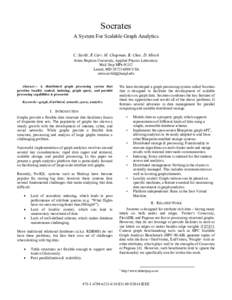 Socrates A System For Scalable Graph Analytics C. Savkli, R.Carr, M. Chapman, B. Chee, D. Minch Johns Hopkins University, Applied Physics Laboratory Mail Stop MP6-N312