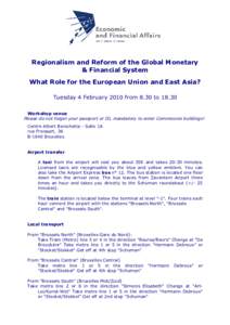 Regionalism and Reform of the Global Monetary & Financial System What Role for the European Union and East Asia? Tuesday 4 February 2010 from 8.30 to[removed]Workshop venue Please do not forget your passport or ID, mandato