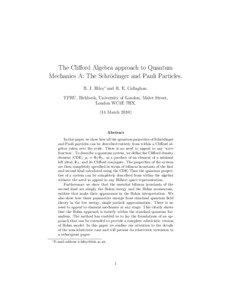 The Clifford Algebra approach to Quantum Mechanics A: The Schr¨odinger and Pauli Particles. B. J. Hiley∗ and R. E. Callaghan.