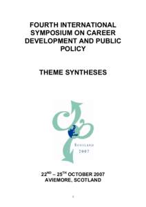 FOURTH INTERNATIONAL SYMPOSIUM ON CAREER DEVELOPMENT AND PUBLIC POLICY THEME SYNTHESES