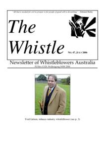 “All that is needed for evil to prosper is for people of good will to do nothing”—Edmund Burke  The Whistle  NO. 47, JULY 2006