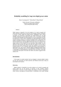 Reliability modelling for long term digital preservation Panos Constantopoulos1,2, Martin Doerr2, Meropi Petraki2 1 Athens University of Economics and Business 2