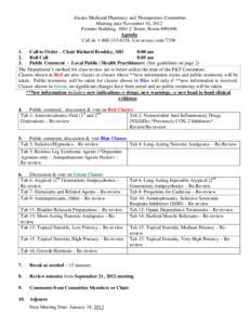 Alaska Medicaid Pharmacy and Therapeutics Committee Meeting date November 16, 2012 Frontier Building, 3601 C Street; Room[removed]Agenda Call in: [removed]Use access code 735#. 1.