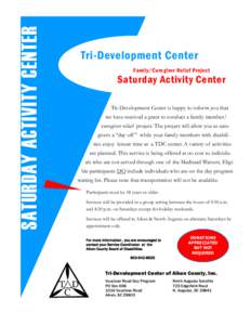 SATURDAY ACTIVITY CENTER  Tri-Development Center Family/Caregiver Relief Project  Saturday Activity Center