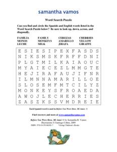 samantha vamos Word Search Puzzle Can you find and circle the Spanish and English words listed in the Word Search Puzzle below? Be sure to look up, down, across, and diagonally. FAMILIA