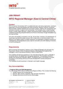 Job Advert INTO Regional Manager (East & Central China) Context INTO University Partnerships (IUP) is a global education partnering organization, working in large-scale, long term partnerships with world-renowned, resear