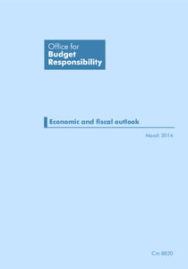 Office for Budget Responsibility Economic and fiscal outlook March 2014