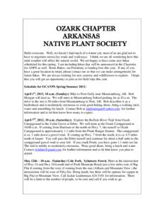OZARK CHAPTER ARKANSAS NATIVE PLANT SOCIETY Hello everyone. Well, we haven’t had much of a winter yet; most of us are glad not to have to negotiate snowy/icy roads and walkways. I think we are all wondering how this mi