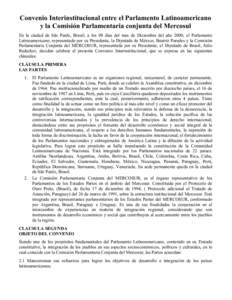 Convenio Interinstitucional entre el Parlamento Latinoamericano y la Comisión Parlamentaria conjunta del Mercosul En la ciudad de São Paulo, Brasil, a los 08 días del mes de Diciembre del año 2000, el Parlamento Lati