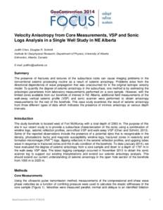 Velocity Anisotropy from Core Measurements, VSP and Sonic Logs Analysis in a Single Well Study in NE Alberta Judith Chan, Douglas R. Schmitt Institute for Geophysical Research, Department of Physics, University of Albert