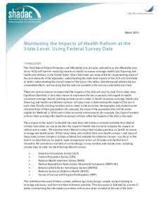 March[removed]Monitoring the Impac ts of Health R eform at the S tate L evel: Us ing F ederal S urvey Data Introduction The 2010 federal Patient Protection and Affordable Care Act (also referred to as the Affordable Care