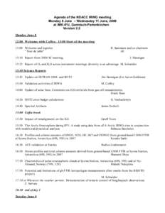 Agenda of the NDACC IRWG meeting Monday 8 June – Wednesday 11 June, 2009 at IMK-IFU, Garmisch-Partenkirchen Version 2.2 Monday June 8 12:00 We lcome with Coffee; 13:00 Start of the me eting