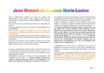 Jean et Marie-Louise Monnet, nés dans une famille très traditionnelle et sans histoire d’une tranquille petite ville de province, ont eu, chacun dans un domaine différent, un destin hors