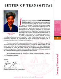 LETTER OF TRANSMITTAL  I t is my pleasure to transmit the 2006 Annual Report of the Illinois Courts, which highlights the various projects