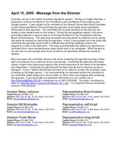 April 15, [removed]Message from the Director Currently, we are in the middle of another legislative session. During our budget hearings, a proposal to combine the Board of Tax Practitioners with the Board of Accountancy wa