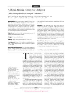 ARTICLE  Asthma Among Homeless Children Undercounting and Undertreating the Underserved Diane E. McLean, MD, PhD, MPH; Shawn Bowen, MD; Karen Drezner, MEd; Amy Rowe, PNP; Peter Sherman, MD; Scott Schroeder, MD; Karen Red