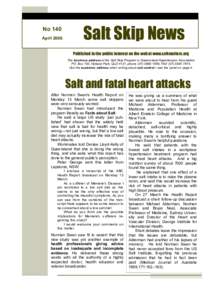 No 140 April 2006 Salt Skip News Published in the public interest on the web at www.saltmatters.org The business address of the Salt Skip Program is Queensland Hypertension Association