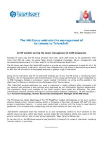 Press release Paris, 30th October 2012 The M6 Group entrusts the management of its talents to TalentSoft