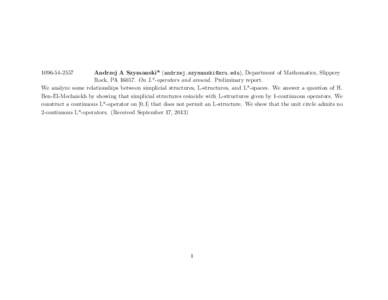 Andrzej A Szymanski* (), Department of Mathematics, Slippery Rock, PAOn L*-operators and around. Preliminary report. We analyze some relationships between simplicial structu