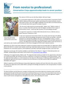 From novice to professional:  Conservation Corps apprenticeship leads to career position The summer of 2011 was one that Neva Widner will never forget. As a conservation apprentice at the Carlton County Soil and Water Co