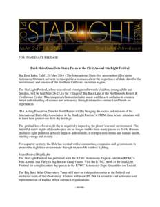 FOR IMMEDIATE RELEASE Dark Skies Come Into Sharp Focus at the First Annual StarLight Festival Big Bear Lake, Calif., 20 May[removed]The International Dark-Sky Association (IDA) joins AstronomyOutreach network to raise pub