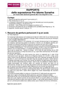 RAPPORTS dalla suprastonza Pro Idioms Surselva per mauns dalla radunonza generala dils 14 da matg 2014 a Trun Cuntegn 1. Recuors da geniturs pertuccont il rg en scola (p.1)