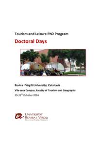 Tourism and Leisure PhD Program  Doctoral Days Rovira i Virgili University, Catalonia Vila-seca Campus, Faculty of Tourism and Geography