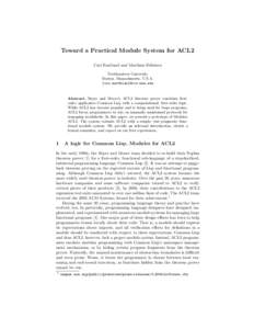Toward a Practical Module System for ACL2 Carl Eastlund and Matthias Felleisen Northeastern University Boston, Massachusetts, U.S.A. {cce, matthias}@ccs.neu.edu