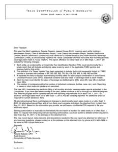 Dear Taxpayer: This year the 82nd Legislature, Regular Session, passed House Bill 11 requiring each entity holding a Wholesalers Permit, Class B Wholesalers Permit, Local Class B Wholesalers Permit, General Distributors 