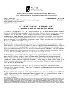 The Noyes Museum of Art of Richard Stockton College of New Jersey 733 Lily Lake Rd, Oceanville, NJ 08231 • [removed] • www.noyesmuseum.org PRESS RELEASE Media Contact: Nicole Ellis, Visual Communications Manager p