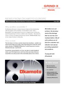 NEWS FROM OKAMOTO EUROPE Official newsletter Okamoto Machine Tool Europe GmbH JuneWhy another newsletter ?